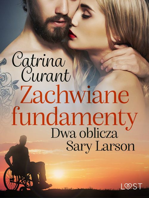 Couverture ebook de Zachwiane fundamenty. Dwa oblicza Sary Larson - opowiadanie erotyczne, de Catrina Curant
