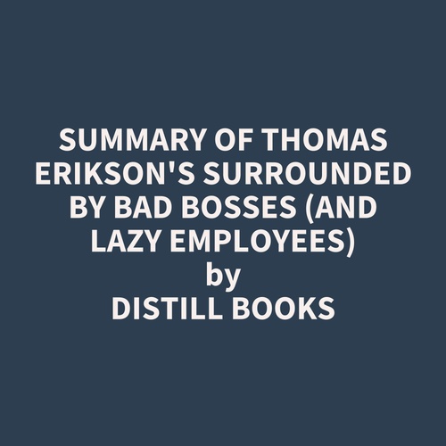 audiobook cover of Summary of Thomas Erikson's Surrounded by Bad Bosses (And Lazy Employees), by Distill Books