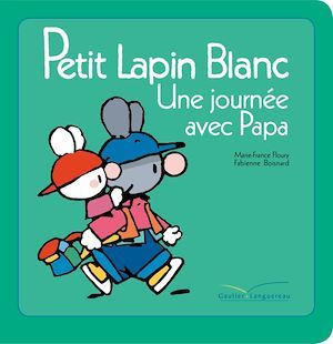 Couverture ebook de Petit lapin blanc - Une journée avec papa, de Marie-France Floury, Fabienne Boisnard