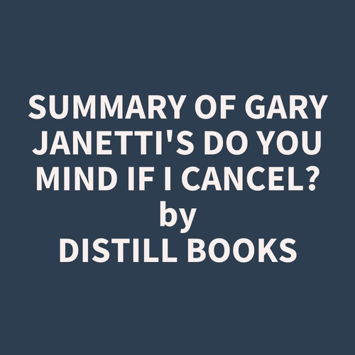 audiobook cover of Summary of Gary Janetti's Do You Mind If I Cancel?, by Distill Books