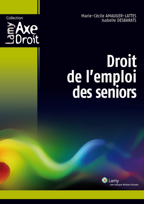 Couverture ebook de Droit de l'emploi des seniors, de Isabelle Desbarats, Marie-Cecile Amauger-Lattes