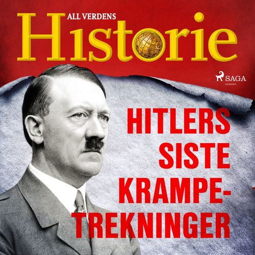 Couverture audiobook de Hitlers siste krampetrekninger, de All Verdens Historie