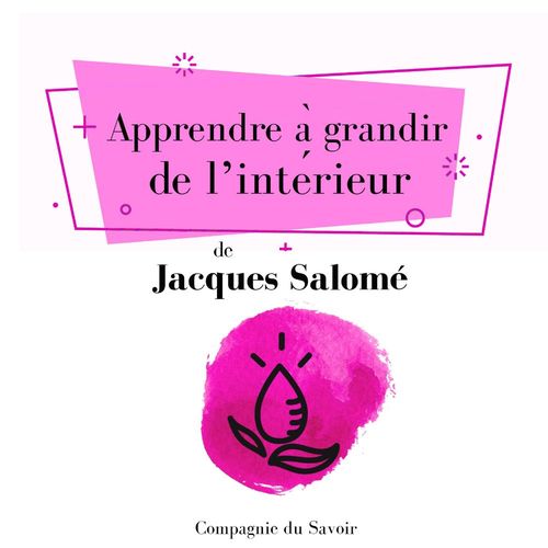 Couverture audiobook de Apprendre a grandir de l´interieur, de Jacques Salomé
