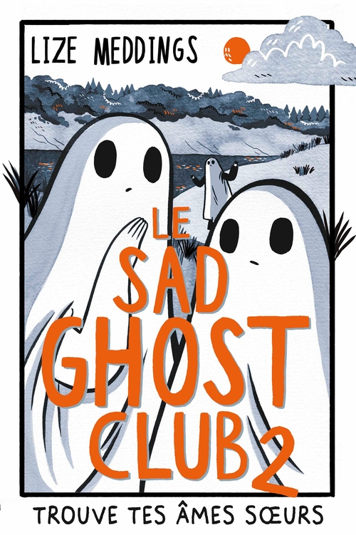 ebook cover of Le Sad Ghost Club 2, by Lize Meddings