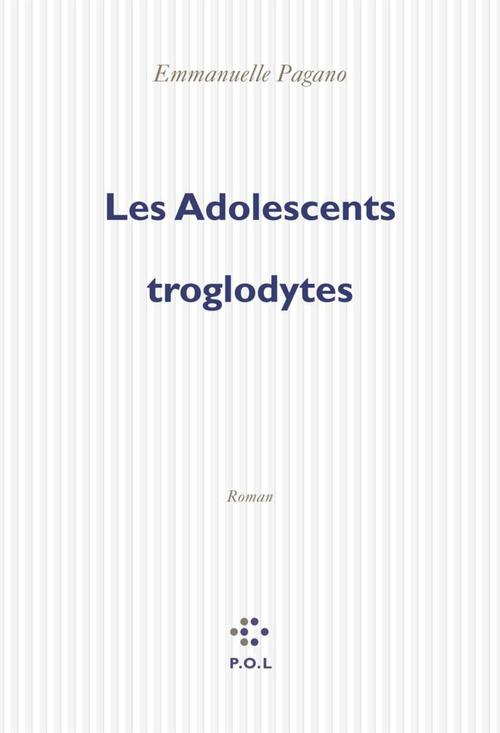 ebook cover of Les Adolescents troglodytes, by Emmanuelle Pagano