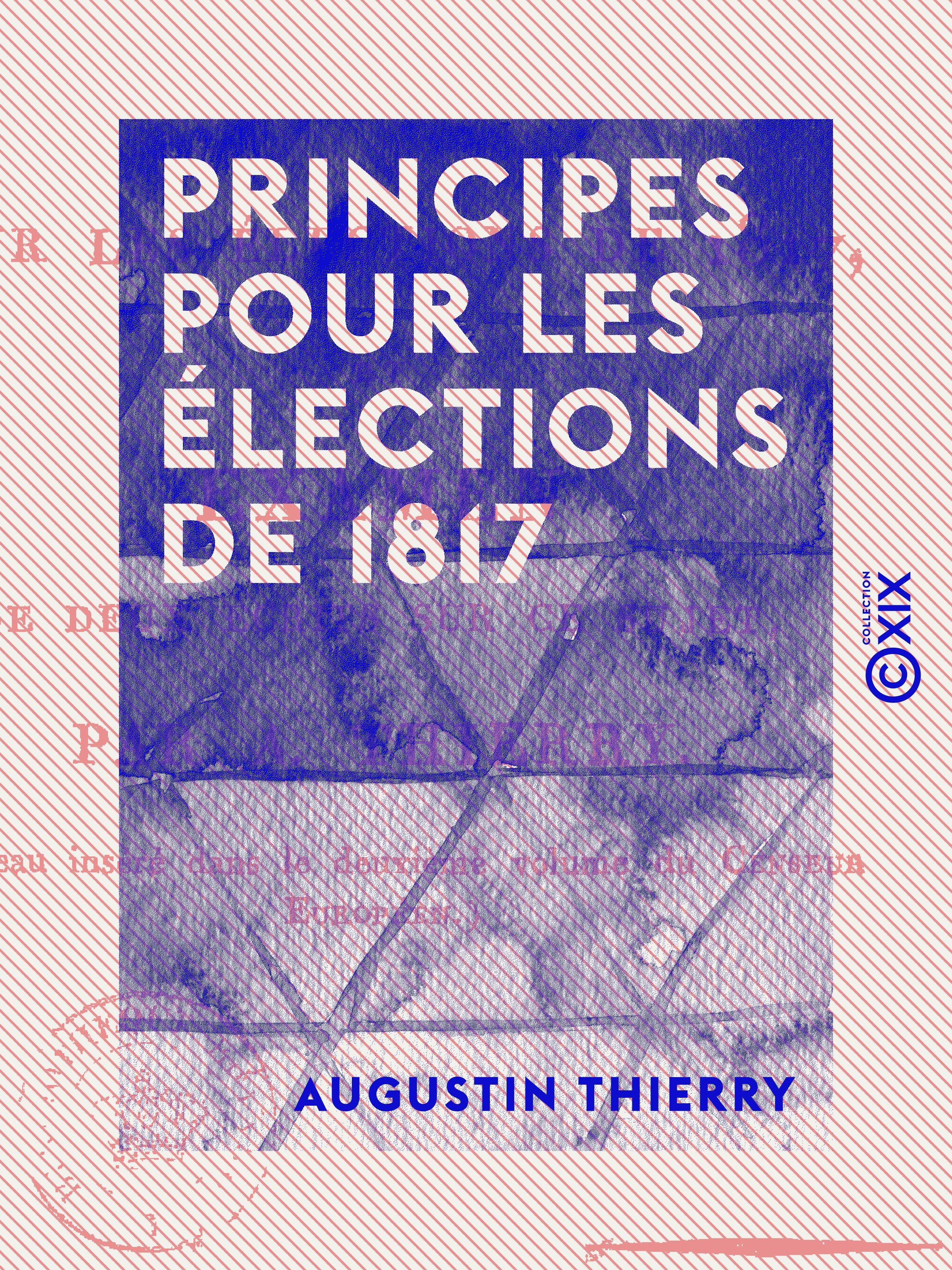 ebook cover of Principes pour les élections de 1817 - Et examen de deux écrits sur ce sujet, by Augustin Thierry