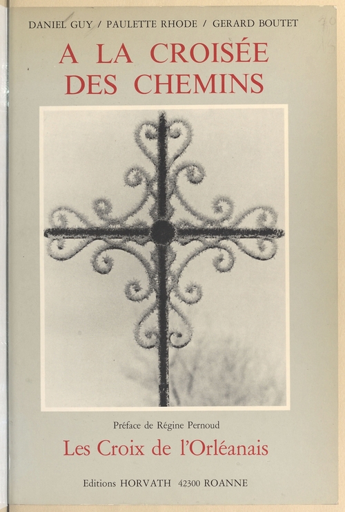 Couverture ebook de Les Croix de l'Orléanais, de Daniel Guy, Gerard Boutet, Paulette Rhode