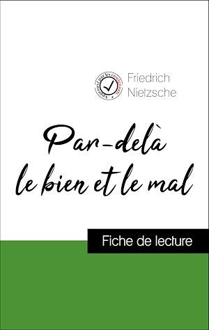 Couverture ebook de Analyse de l'oeuvre : Par-delà le bien et le mal (résumé et fiche de lecture plébiscités par les enseignants sur fichedelecture.fr), de Friedrich Nietzsche