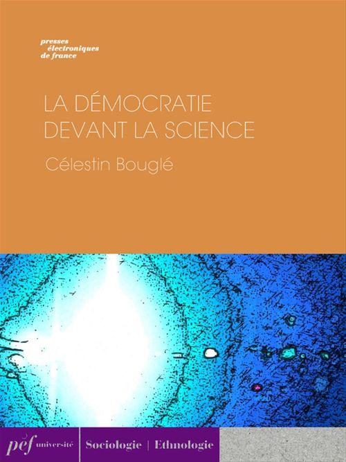 ebook cover of La Démocratie devant la science, by Célestin Bouglé