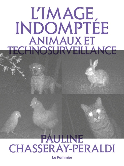 Couverture ebook de L'Image indomptée : Animaux et technosurveillance, de Pauline Chasseray-Peraldi