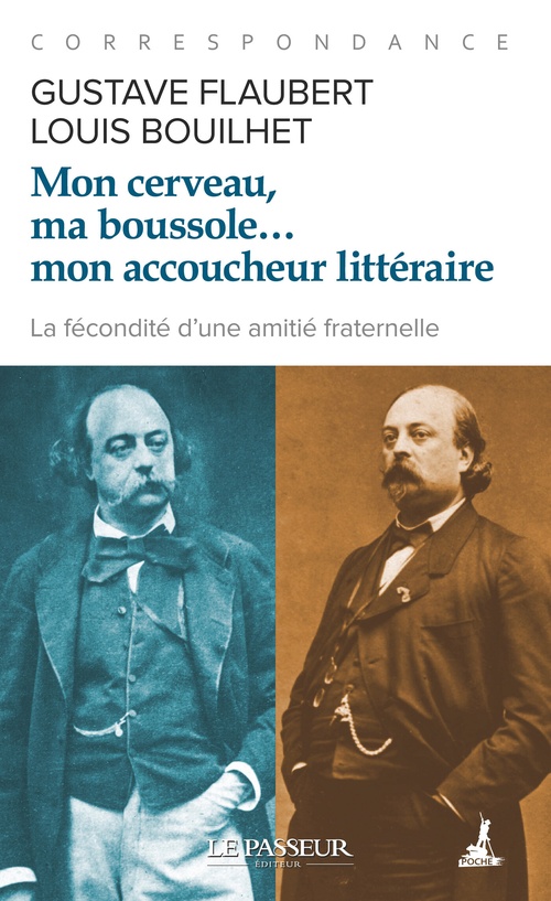 Couverture ebook de Mon cerveau, ma boussole... mon accoucheur littéraire, de Louis Bouilhet, Gustave Flaubert
