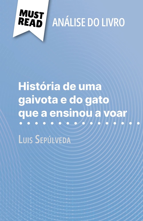 ebook cover of História de uma gaivota e do gato que a ensinou a voar de Luis Sepúlveda (Análise do livro), by Johanna Biehler, Alva Silva