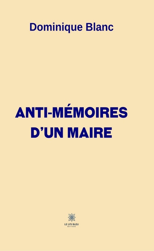 ebook cover of Anti-mémoires d'un maire, by Dominique Blanc