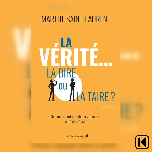 audiobook cover of La vérité.. La dire ou la taire?, by Marthe Saint-Laurent