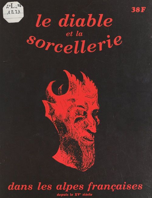 Couverture ebook de Le Diable et les sorciers dans les Alpes françaises depuis le XVe siècle, de Armand Van Werden