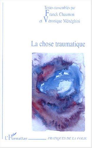 ebook cover of La chose traumatique, by Franck Chaumon, Collectif, Veronique Meneghini