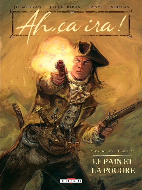 ebook cover of Ah, ça ira ! T01 - Le Pain et la poudre, by Jean-David Morvan