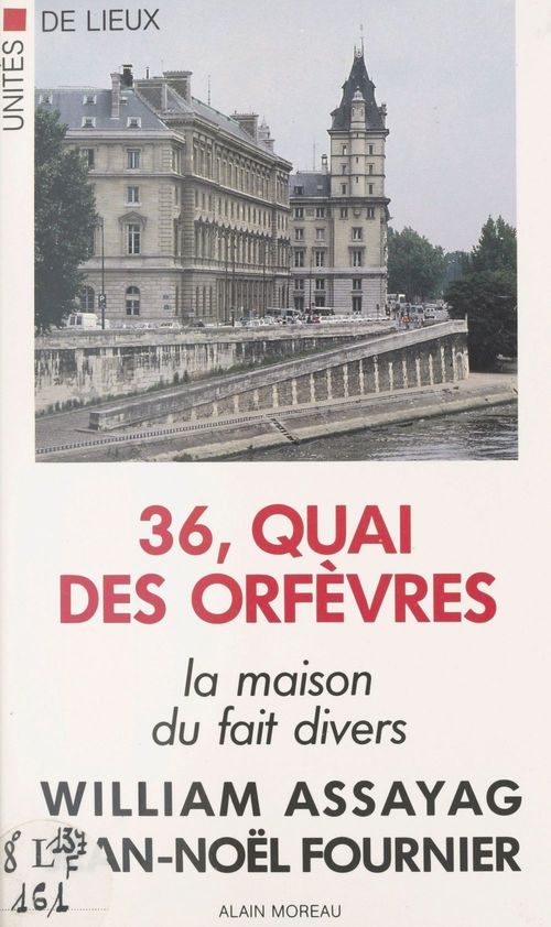 Couverture ebook de 36, quai des Orfèvres : la maison du fait divers, de Jean-Noel Fournier, William Assayag