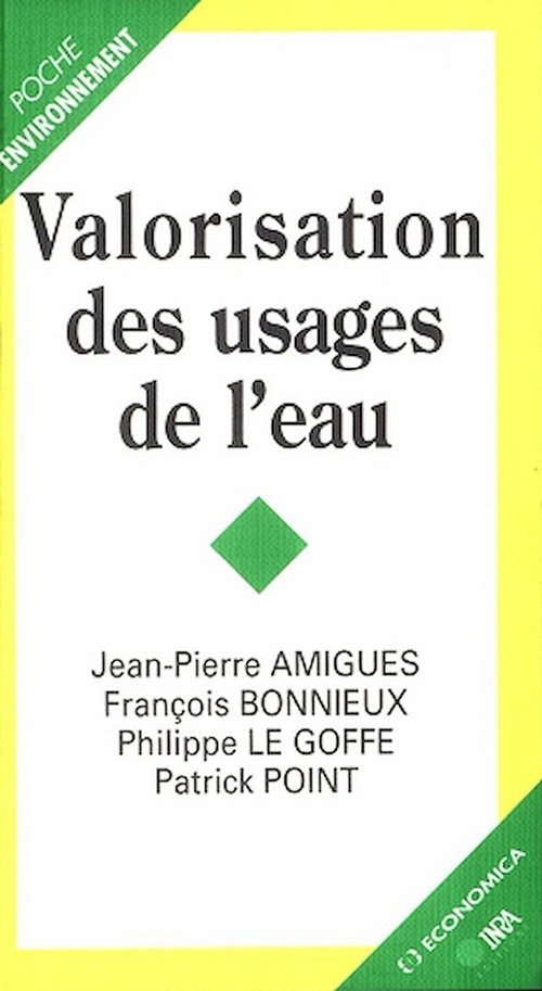 Couverture ebook de Valorisation des usages de l'eau, de Francois Bonnieux, Jean-Pierre Amigues, Patrick Point, Philippe Le Goffe