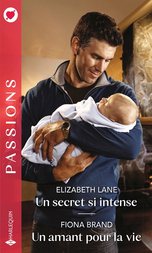Couverture ebook de Un secret si intense - Un amant pour la vie, de Fiona Brand, Elizabeth Lane