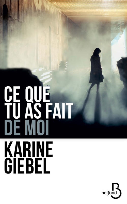 ebook cover of Ce que tu as fait de moi, by Karine Giébel
