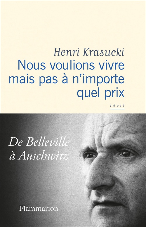 Couverture ebook de Nous voulions vivre mais pas à n'importe quel prix. De Belleville à Auschwitz, de Henri Krasucki