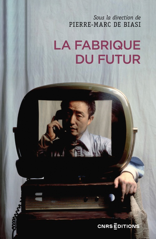 Couverture ebook de La fabrique du futur, de Pierre-Marc de Biasi