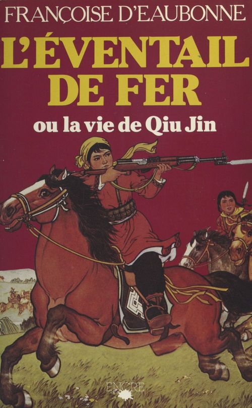 ebook cover of L'éventail de fer ou La vie de Qiu Jin, by Francoise D' Eaubonne