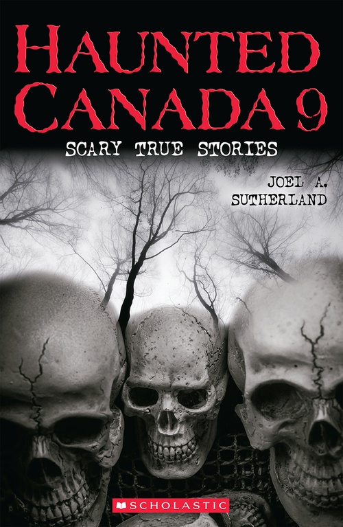 Couverture ebook de Haunted Canada 9: Scary True Stories, de Joel A. Sutherland