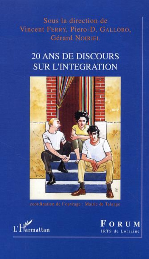 Couverture ebook de 20 ans de discours sur l'intégration, de Collectif, Vincent Ferry, Piero-dominique Galloro, Gérard Noiriel