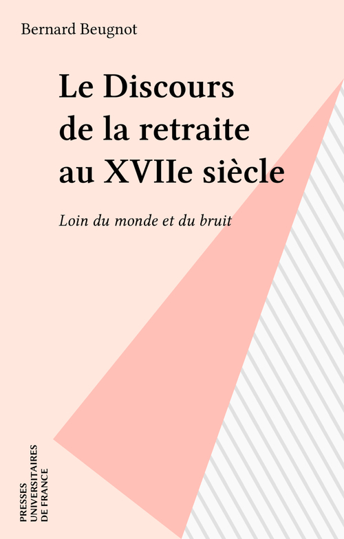 ebook cover of Le Discours de la retraite au XVIIe siècle, by Bernard Beugnot