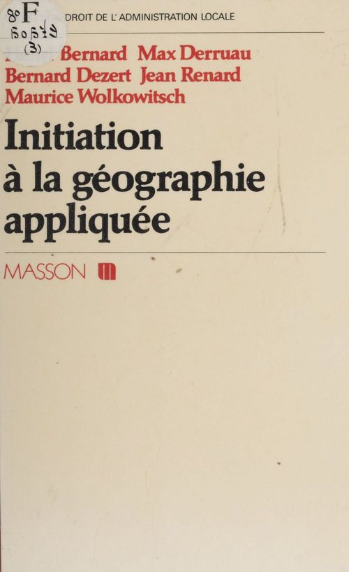 Couverture ebook de Initiation à la géographie appliquée, de Henri Bernard, Max Derruau, Bernard Dézert, Jean Renard, Maurice Wolkowitsch