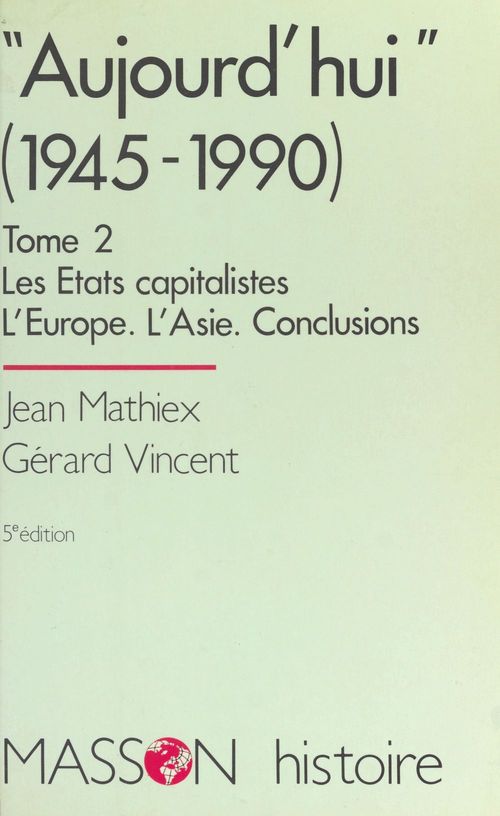 ebook cover of Aujourd'hui (2) :  Les États capitalistes, l'Europe, l'Asie, conclusions, by Matheix