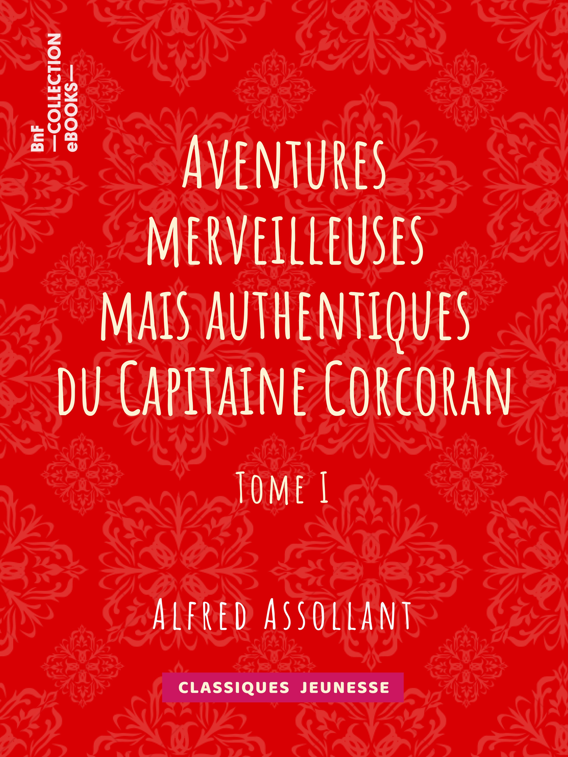 Couverture ebook de Aventures merveilleuses mais authentiques du Capitaine Corcoran, de Alfred Assollant, Alphonse De Neuville