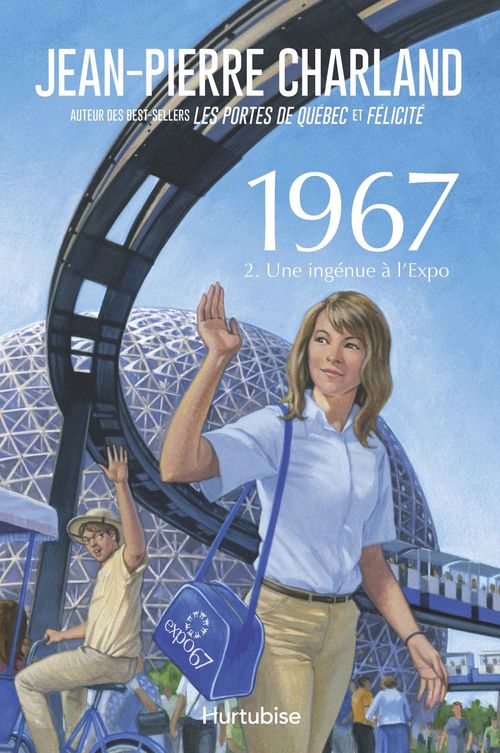 Couverture ebook de 1967 T2 - Une ingénue à l'Expo, de Charland Jean-Pierre