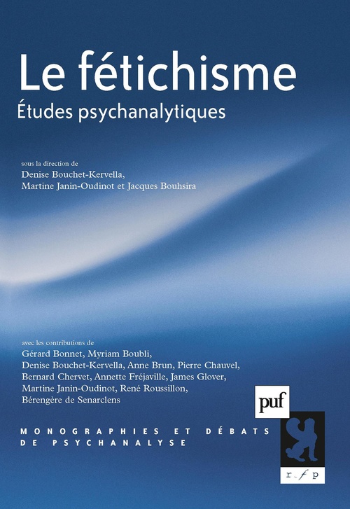 ebook cover of Le fétichisme - Études psychanalytiques, by Denise Bouchet-kervella, Jacques Bouhsira, Martine Janin-oudinot