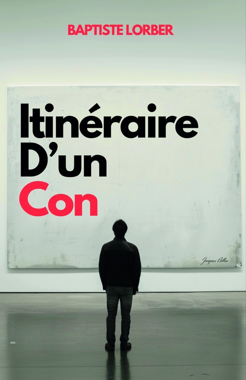 Couverture ebook de Itinéraire d'un con, de Baptiste Lorber