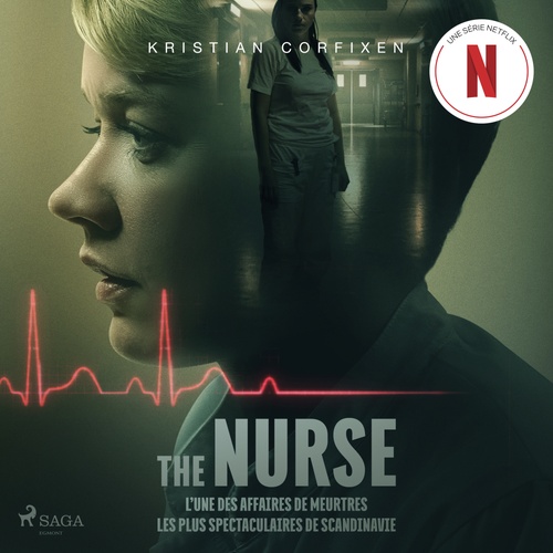 audiobook cover of The Nurse - L´une des affaires de meurtres les plus spectaculaires de Scandinavie, by Kristian Corfixen
