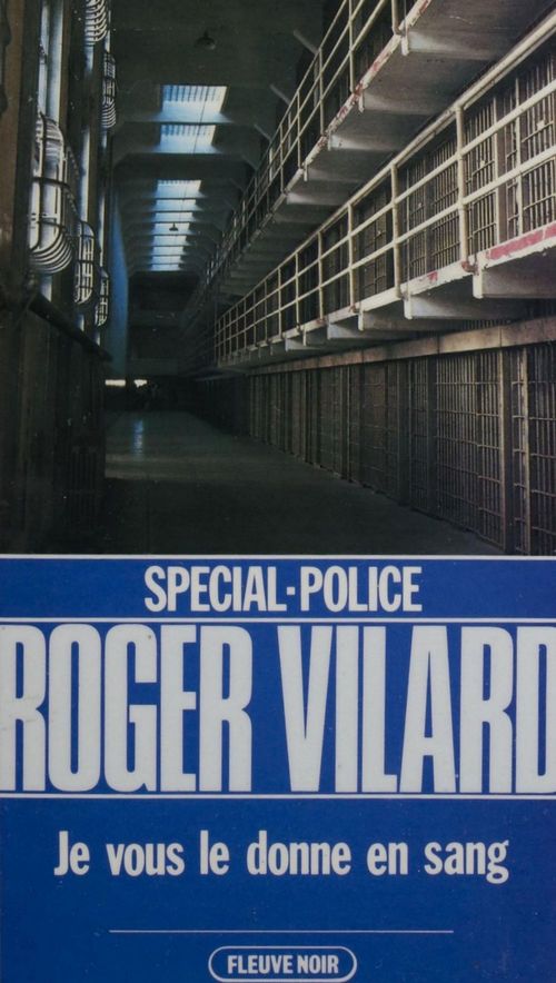 ebook cover of Spécial-police : Je vous le donne en sang, by Roger Vilard