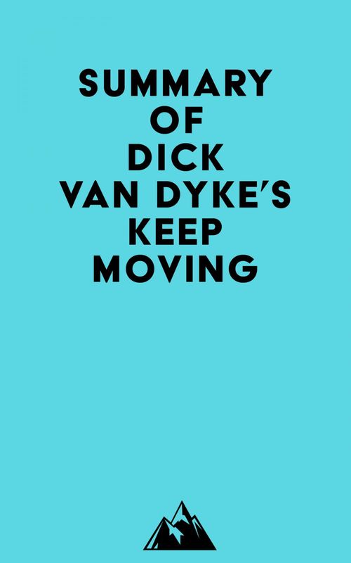 Couverture ebook de Summary of Dick Van Dyke's Keep Moving, de Everest Media