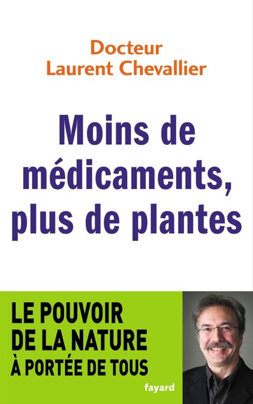 Couverture ebook de Moins de médicaments, plus de plantes, de Laurent Chevallier