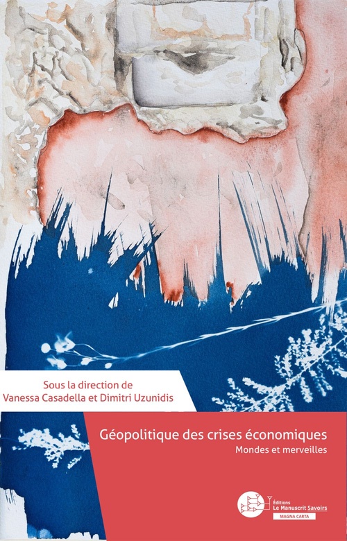 ebook cover of Géopolitique des crises économiques, by Collectif, Vanessa Casadella, Dimitri Uzunidis