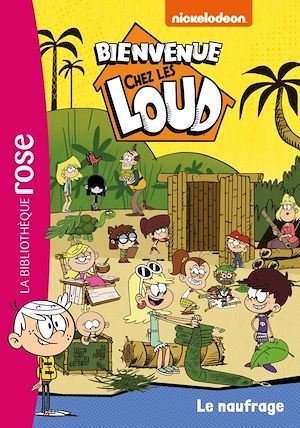 ebook cover of Bienvenue chez les Loud 27 - Le naufrage, by Collectif