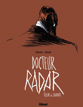 ebook cover of Docteur Radar - Tome 01, by Noël Simsolo, Frédéric Bézian
