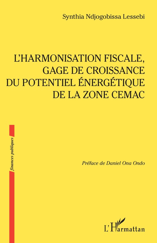 Couverture ebook de L´harmonisation fiscale, gage de croissance du potentiel énergétique de la zone CEMAC, de Synthia Ndjogobissa Lessebi