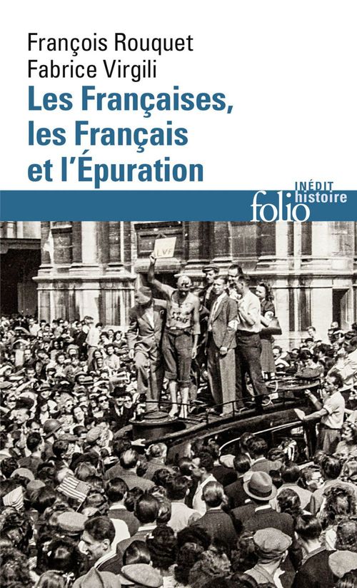 ebook cover of Les Françaises, les Français et l'Épuration, by François Rouquet, Fabrice Virgili