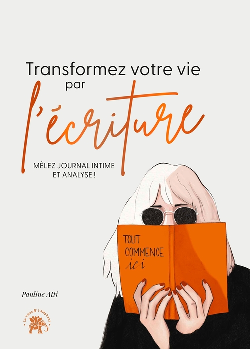 ebook cover of Transformez votre vie par l'écriture, by Pauline Atti
