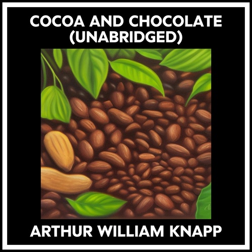 Couverture audiobook de Cocoa And Chocolate (Unabridged), de Arthur William Knapp