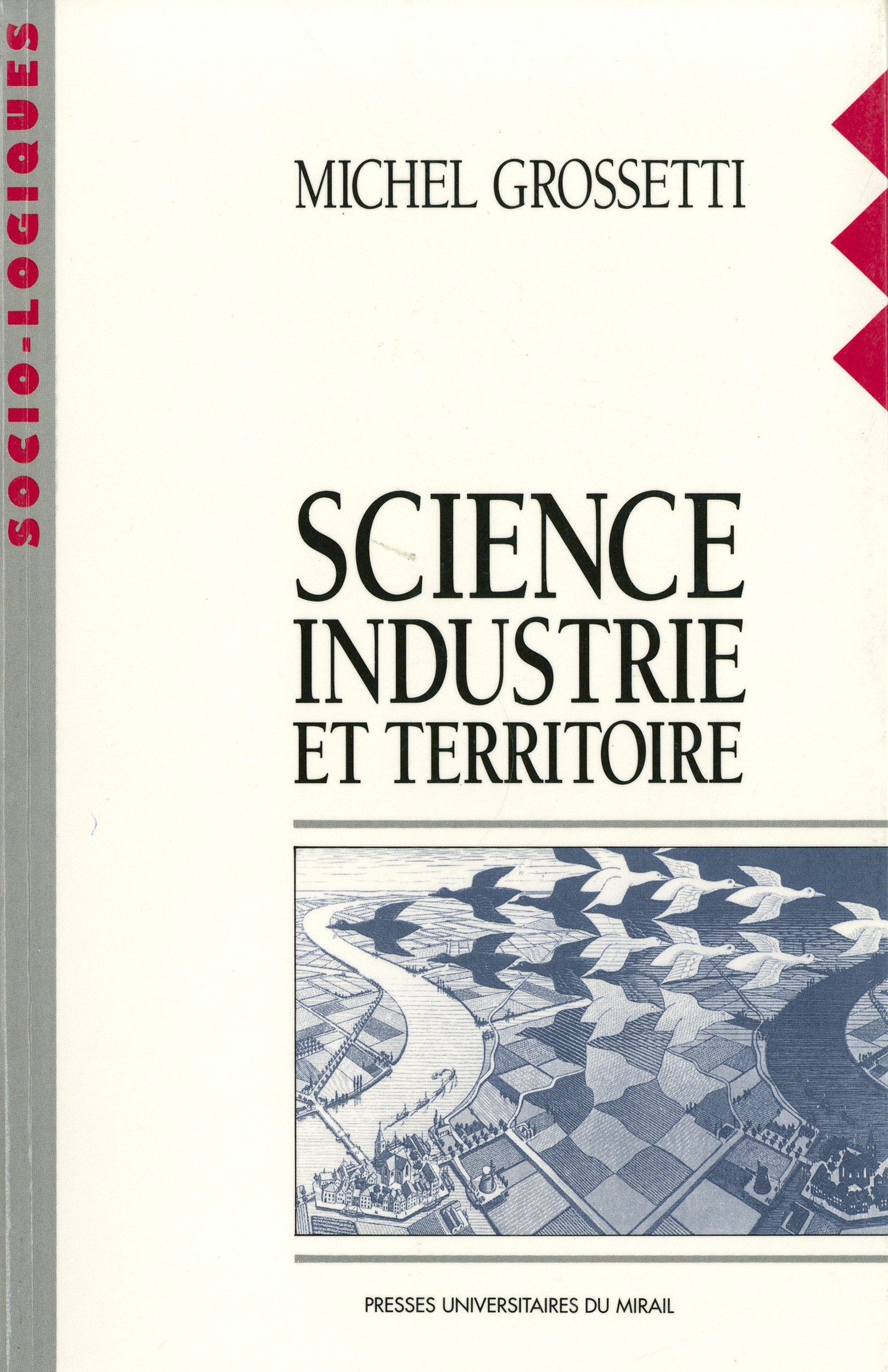 Couverture ebook de Science, industrie et territoire, de Michel Grossetti, Michel Grossetti