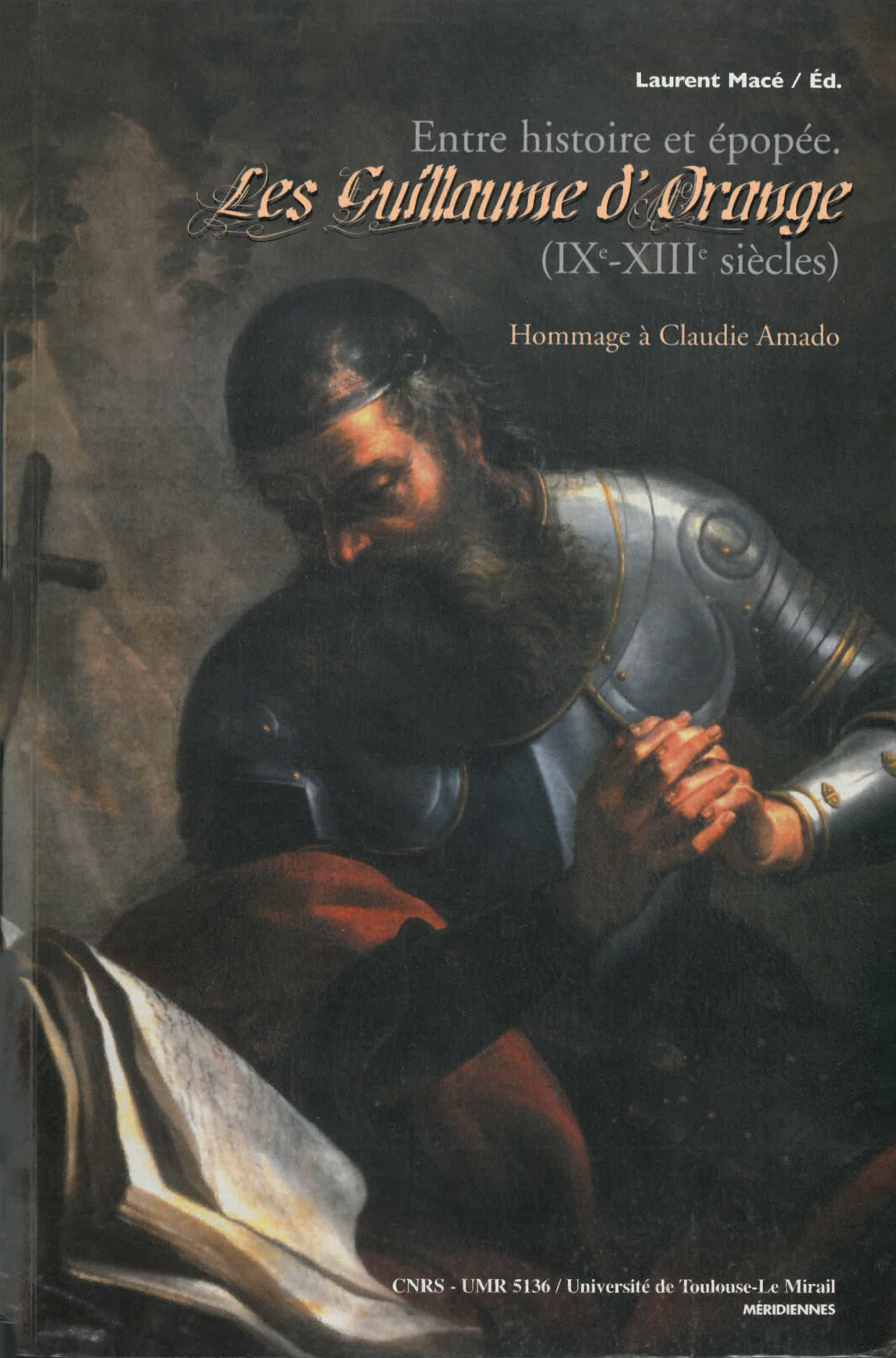 ebook cover of Entre histoire et épopée. Les Guillaume d´Orange (IXe-XIIIe siècles), by